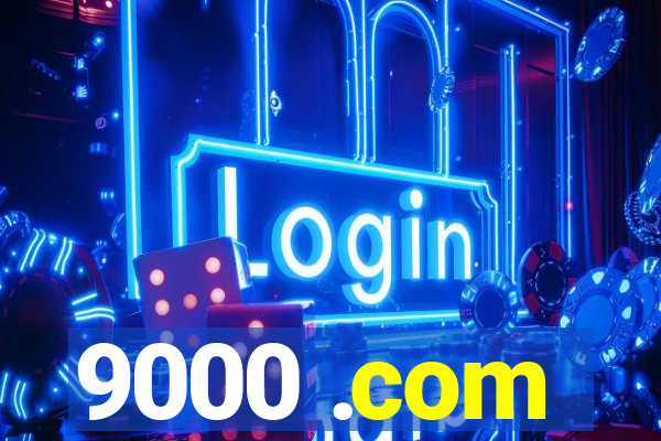 9000 .com